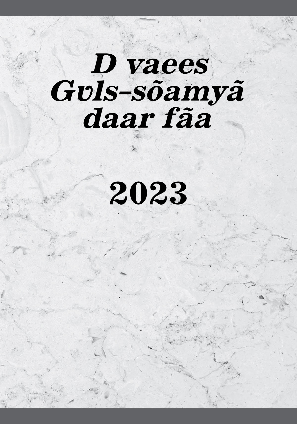 D vaees Gʋls-sõamyã daar fãa—2023