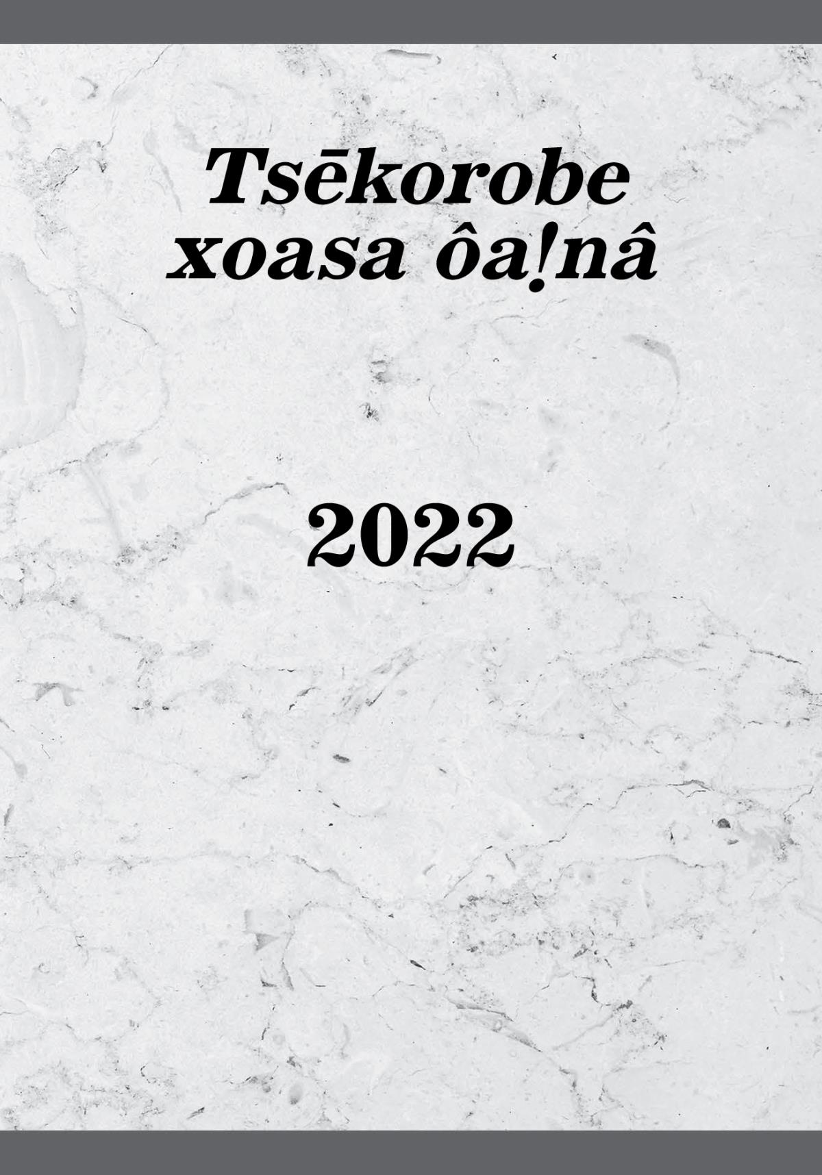 Tsēkorobe xoasa ôaǃnâ —2022