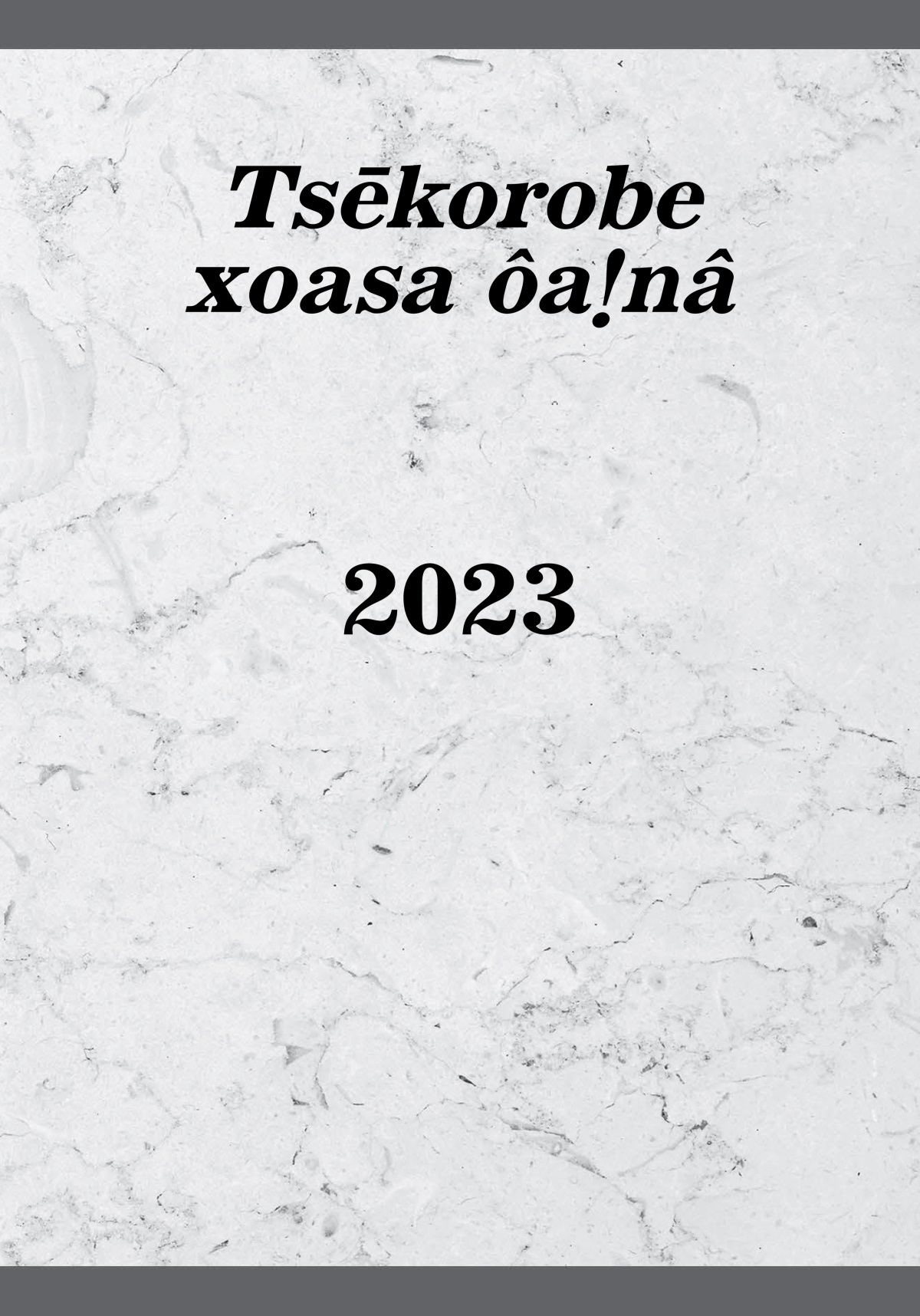 Tsēkorobe xoasa ôaǃnâ—2023