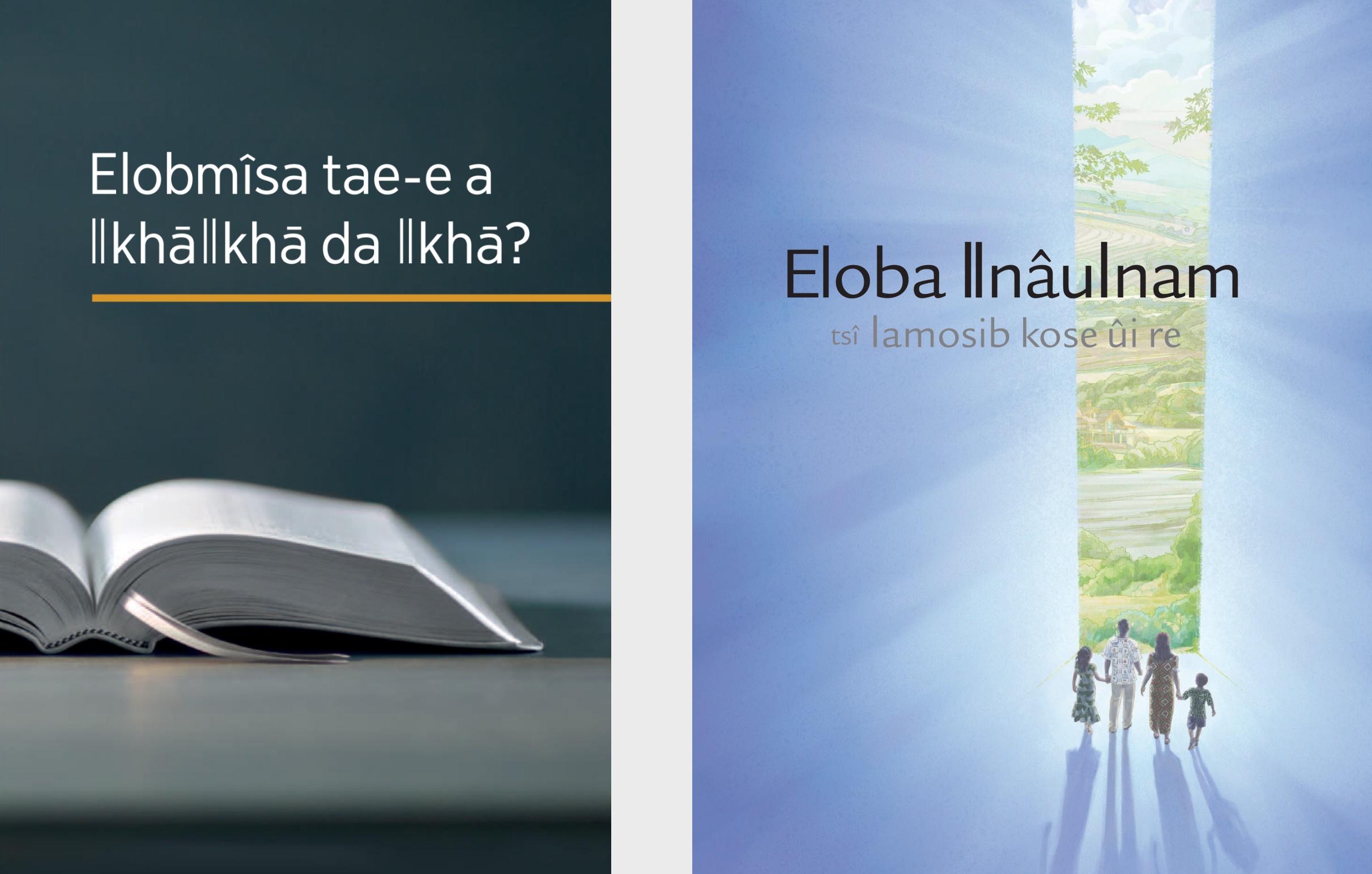 ‘Elobmîsa tae-e a ǁkhāǁkhā da ǁkhā?’ di hâ ǂkhanis tsî ‘Eloba ǁnâu|nam tsî |amosib kose ûi re’ di hâ ǂkhanib’