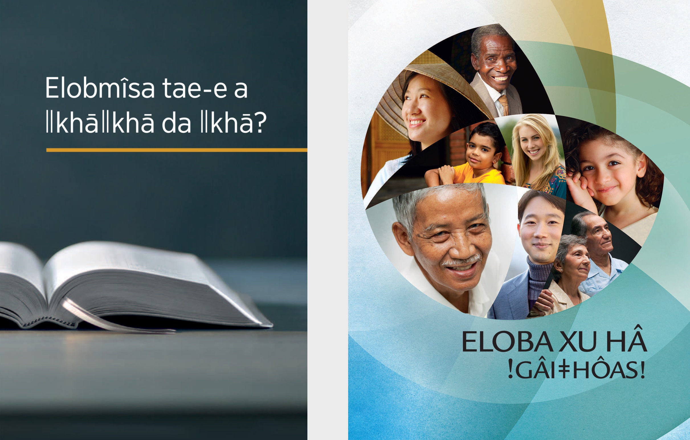 ‘Elobmîsa tae-e a ǁkhāǁkhā da ǁkhā?’ di hâ ǂkhanis tsî ‘Eloba xu hâ !gâiǂhôas!’ di hâ ǂkhanib