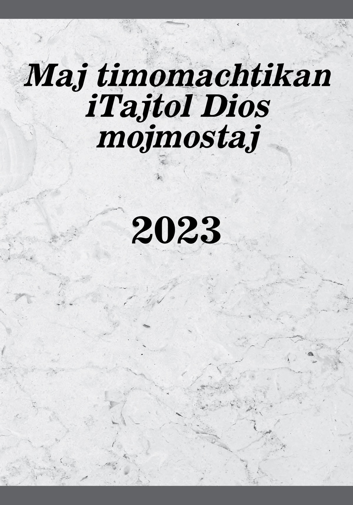 Maj timomachtikan iTajtol Dios mojmostaj 2023