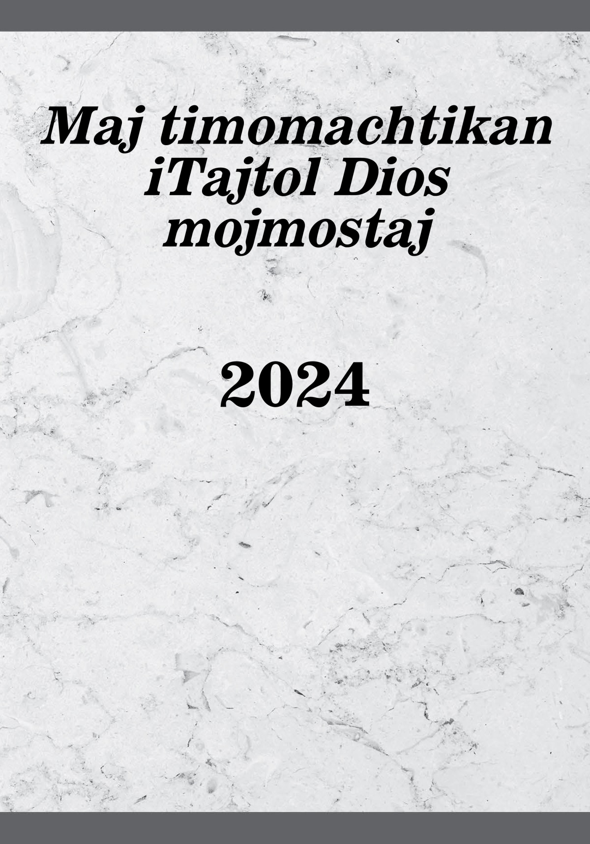Maj timomachtikan iTajtol Dios mojmostaj 2024