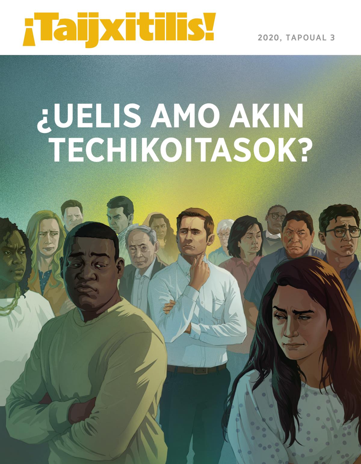 Amaix ¡Taijxitilis!, 2020, tapoual 3 | ¿Uelis amo akin techikoitasok?