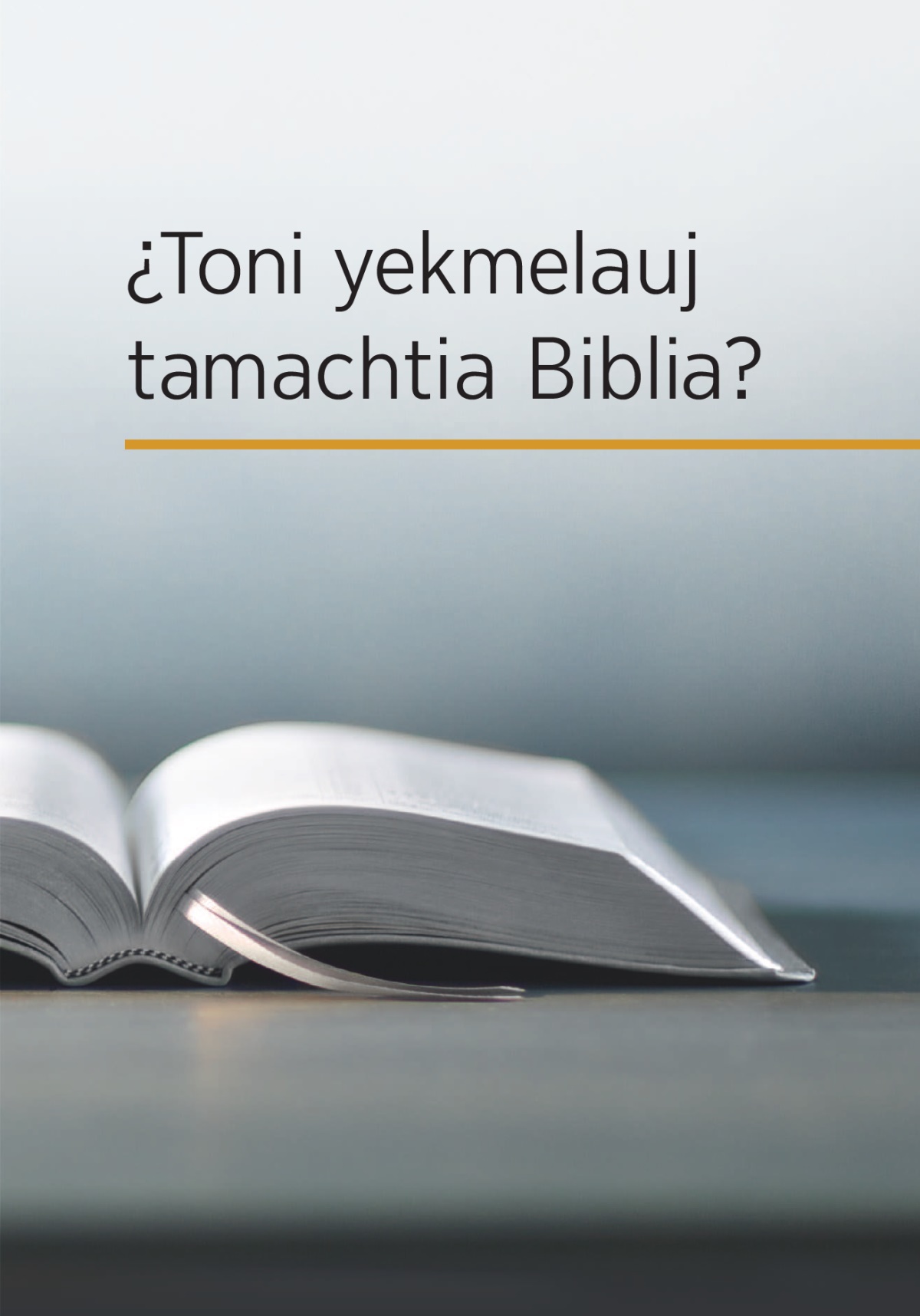 Amaix ¿Toni yekmelauj tamachtia Biblia?