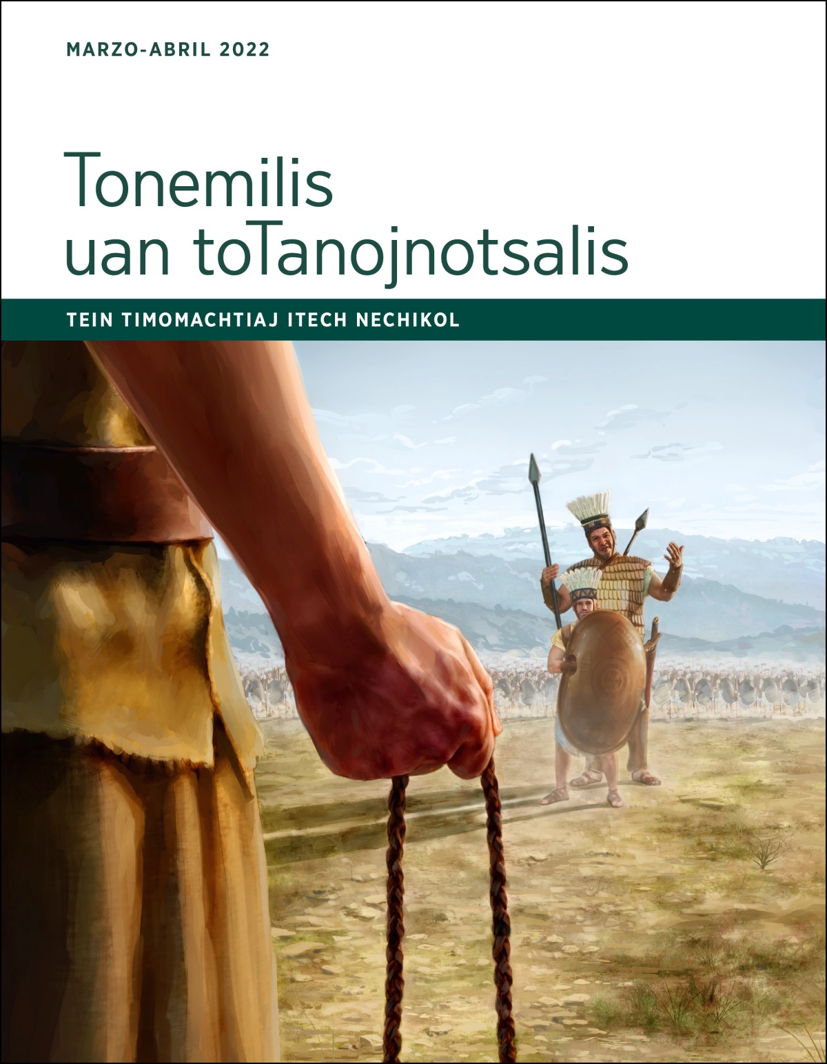 Tein timomachtiaj itech nechikol Tonemilis uan toTanojnotsalis (marzo-abril xiuit 2022).