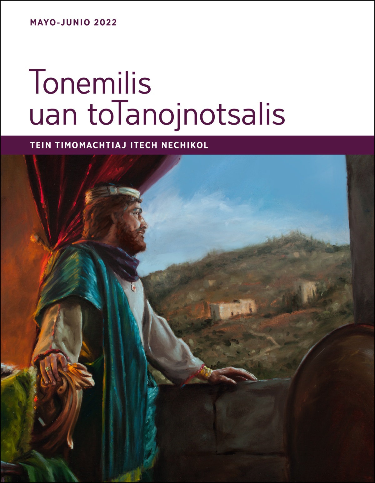 Tein timomachtiaj itech nechikol Tonemilis uan toTanojnotsalis (mayo-junio xiuit 2022).