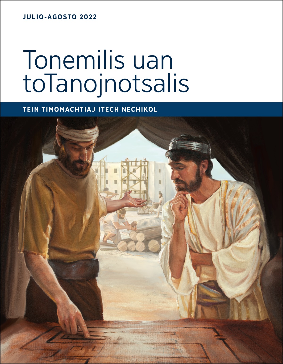 Tein timomachtiaj itech nechikol Tonemilis uan toTanojnotsalis (julio-agosto xiuit 2022).