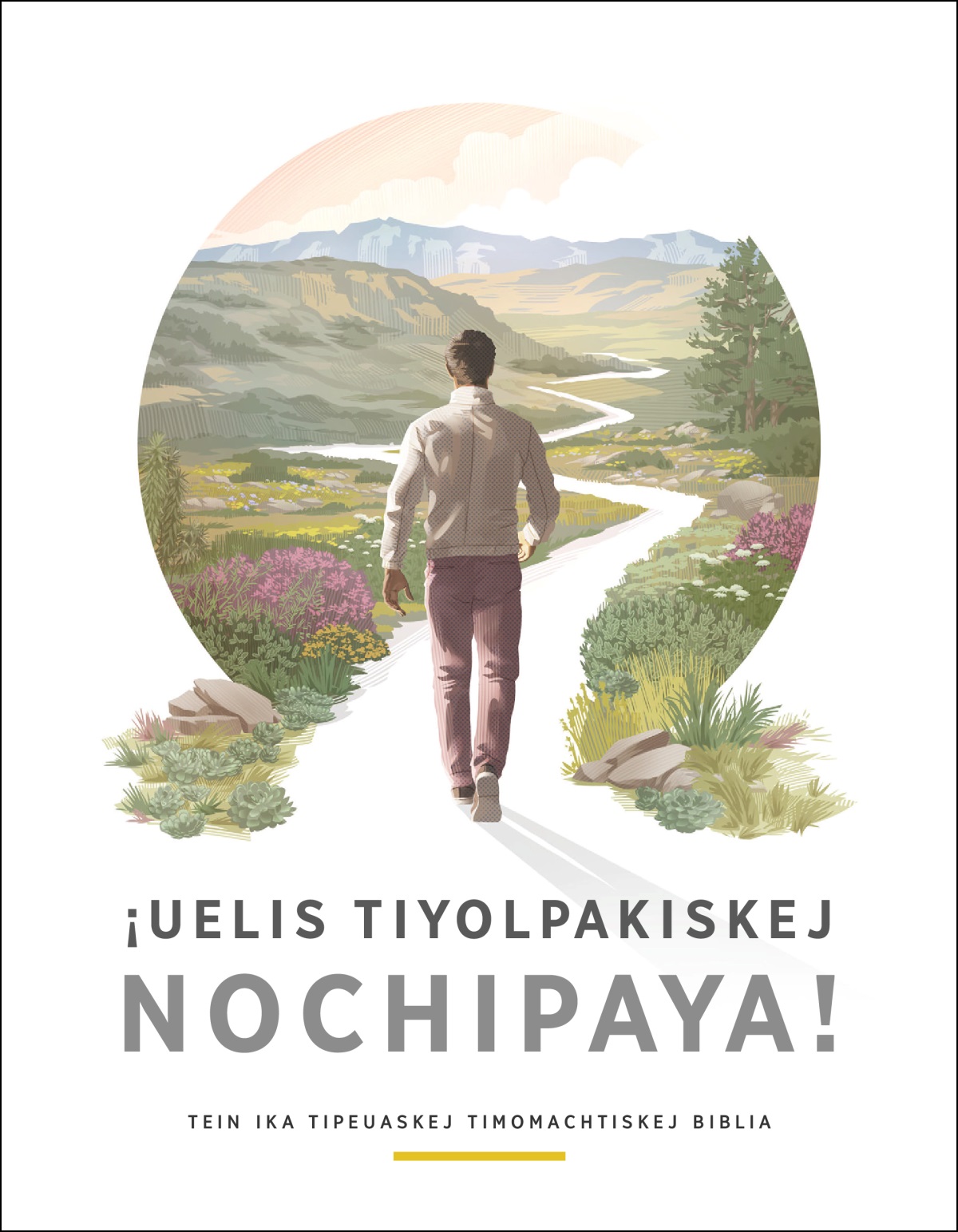 Folleto “Uelis tiyolpakiskej nochipaya”.
