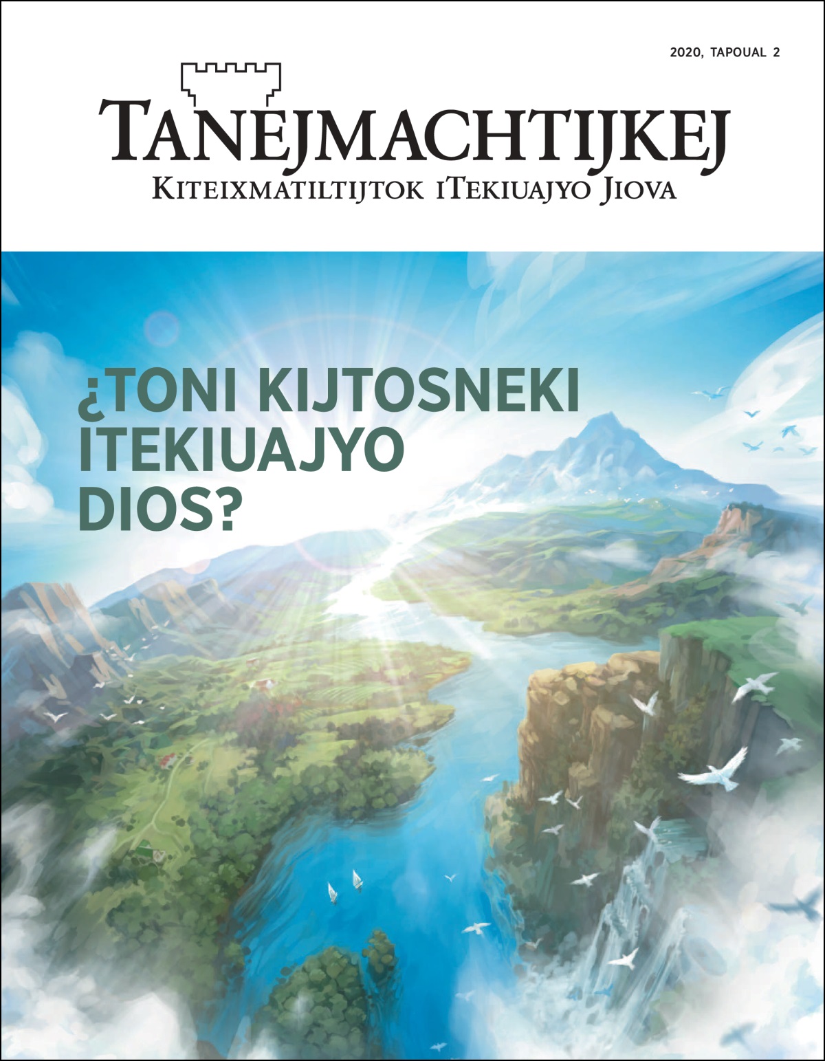 “Tanejmachtijkej”, tapoual 2 xiuit 2020, tein motokaytia “¿Toni kijtosneki iTekiuajyo Dios?”.