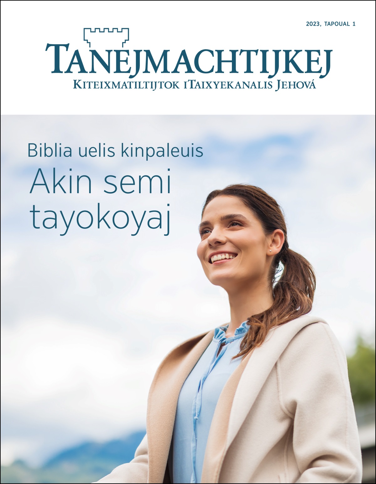 “Tanejmachtijkej”, tapoual 1, 2023, tein motokaytia “Biblia uelis kinpaleuis: Akin semi tayokoyaj”.