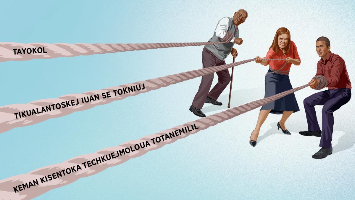 Se tokniuj takat akin xiuejya, se tokniuj siuat uan se tokniuj telpoch kitilantokej se lazo ininsejselti. Itech yekinika lazo ijkuiliujtok “tayokol”, itech ojpatika “tikualantoskej iuan se tokniuj” uan itech expatika “keman kisentoka techkuejmoloua totanemilil”.