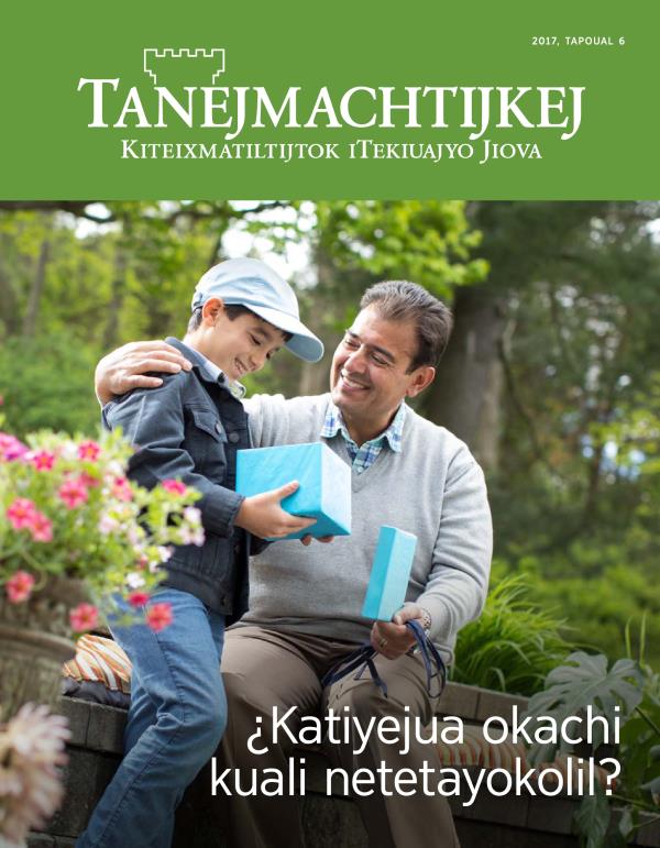 Tanejmachtijkej, 2017, tapoual 6 | ¿Katiyejua okachi kuali netetayokolil?