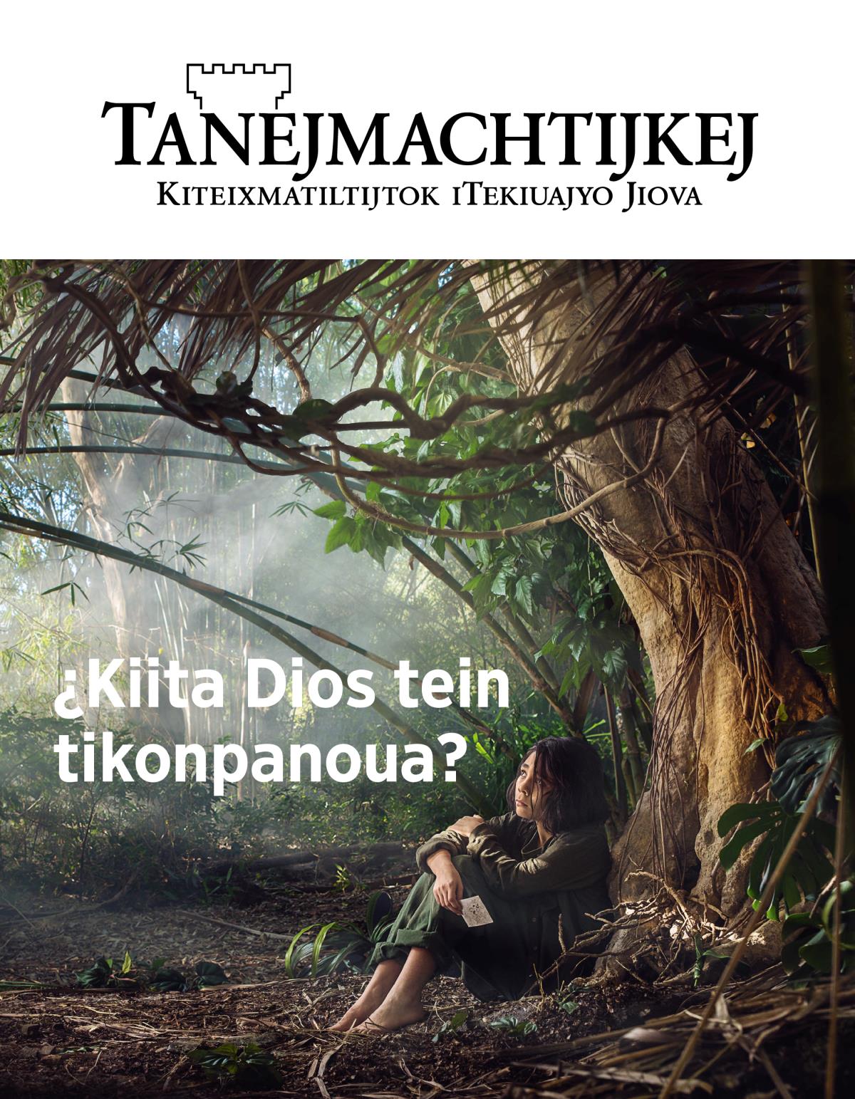 Tanejmachtijkej, 2018, tapoual 3 | ¿Kiita Dios tein tikonpanoua?