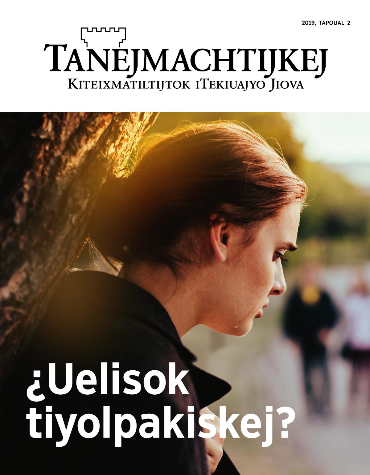 Tanejmachtijkej, 2019, tapoual 2 | ¿Uelisok tiyolpakiskej?