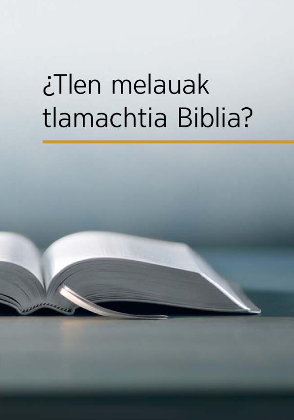 Se Biblia tlen tlapotok uan itoka amochtli, “¿Tlen melauak tlamachtia Biblia?”