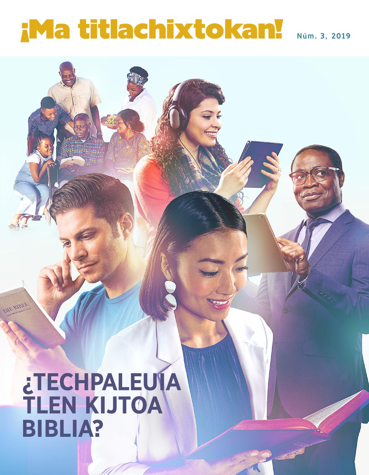 ¡Ma titlachixtokan! Núm. 3, 2019 | ¿Techpaleuia tlen kijtoa Biblia?