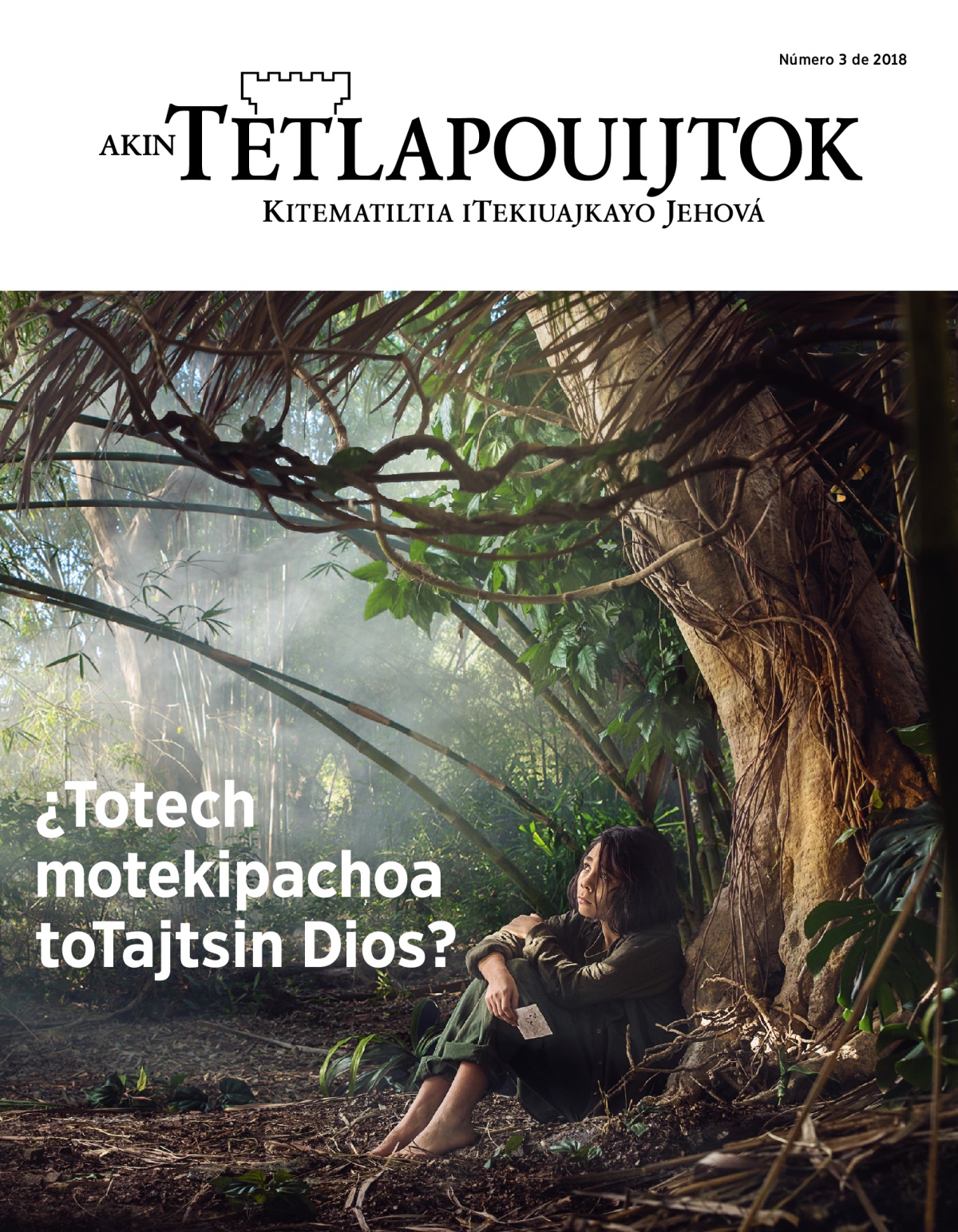 Akin Tetlapouijtok número 3 de 2018 | ¿Totech motekipachoa toTajtsin Dios?