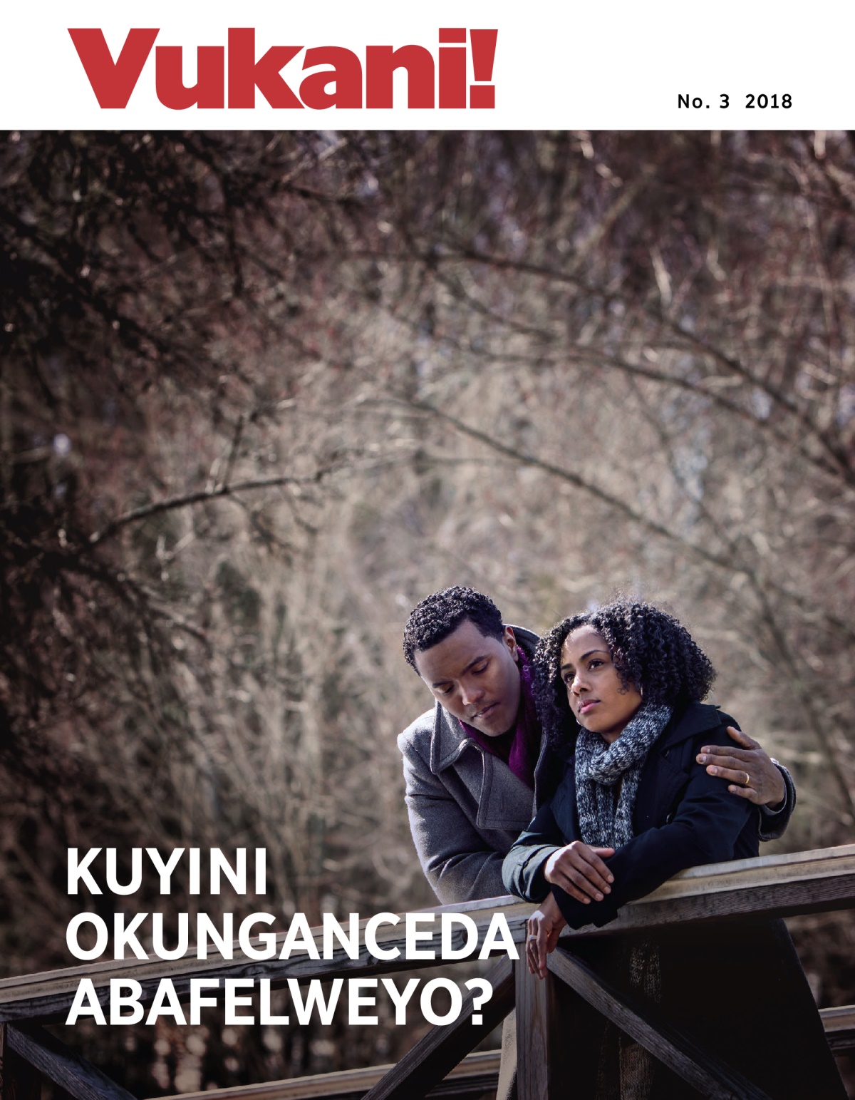 Vukani! No. 3 2018 | Kuyini Okunganceda Abafelweyo?