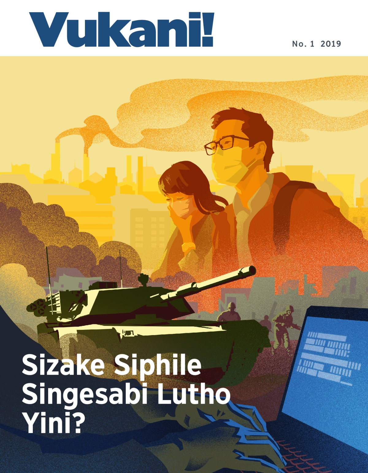 Vukani! No. 1 2019 | Sizake Siphile Singesabi Lutho Yini?