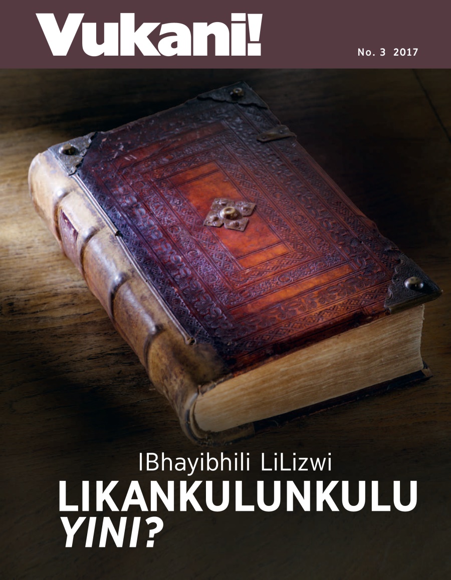 IVukani! No. 3 2017 | IBhayibhili LiLizwi LikaNkulunkulu Yini?