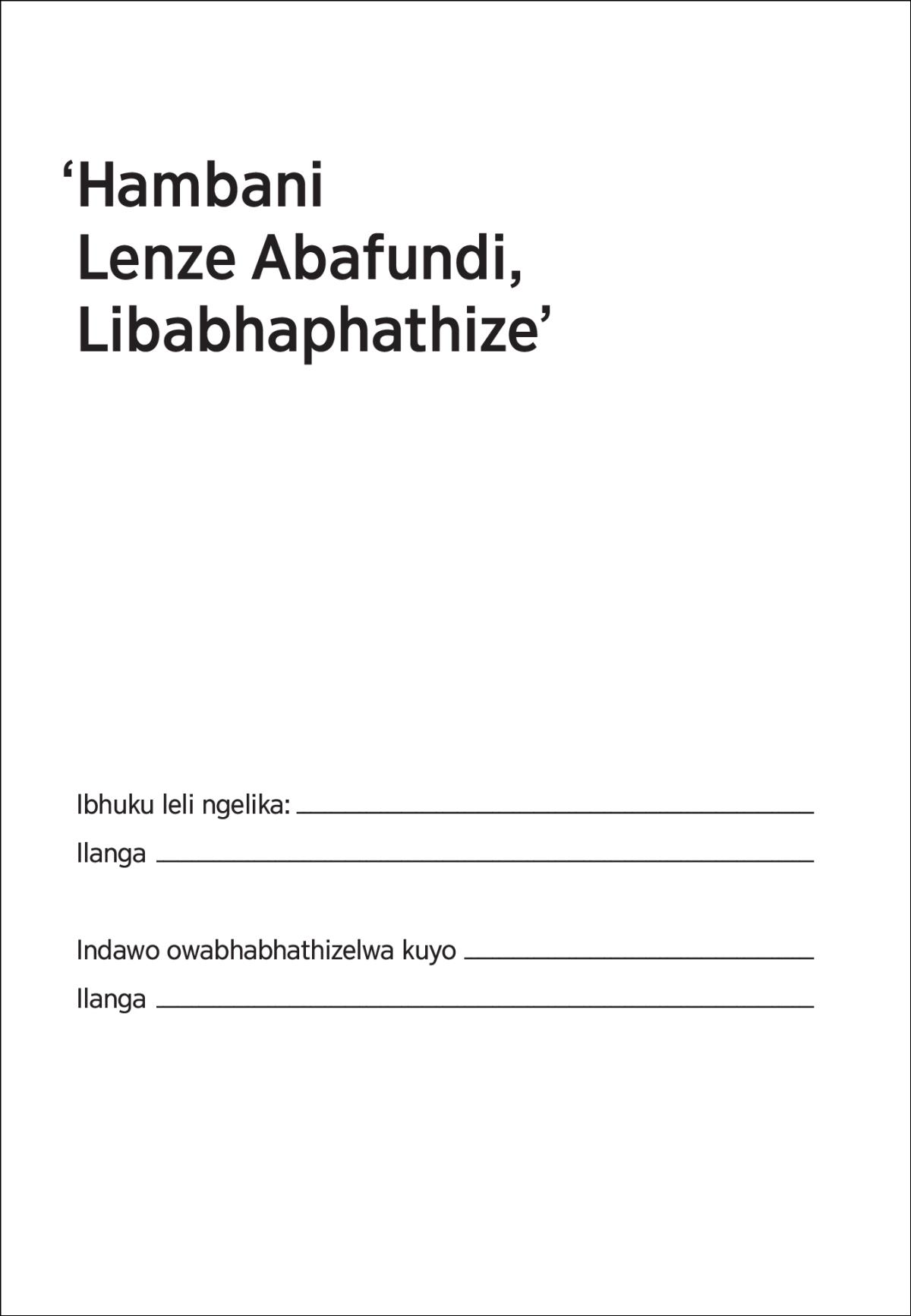 ‘Hambani Lenze Abafundi Libabhaphathize’