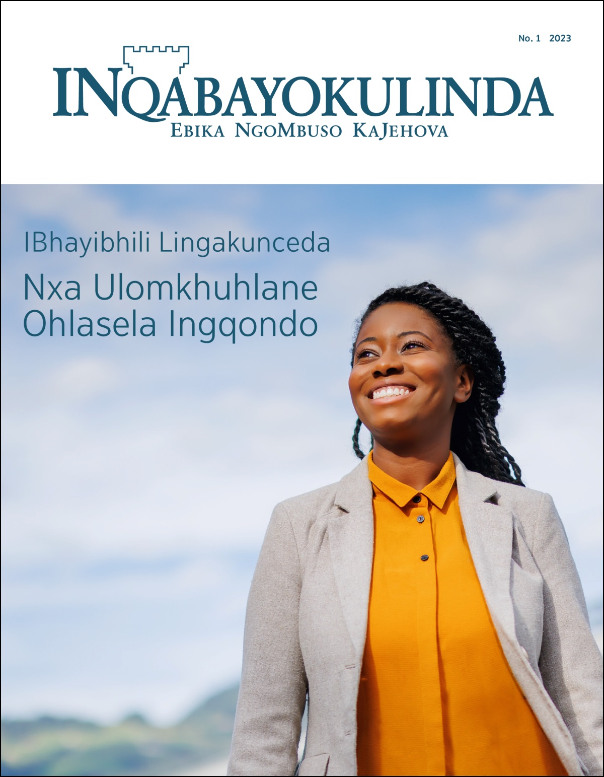“INqabayokulinda” No. 1 2023, elesihloko esithi “IBhayibhili Lingakunceda Nxa Ulomkhuhlane Ohlasela Ingqondo.”