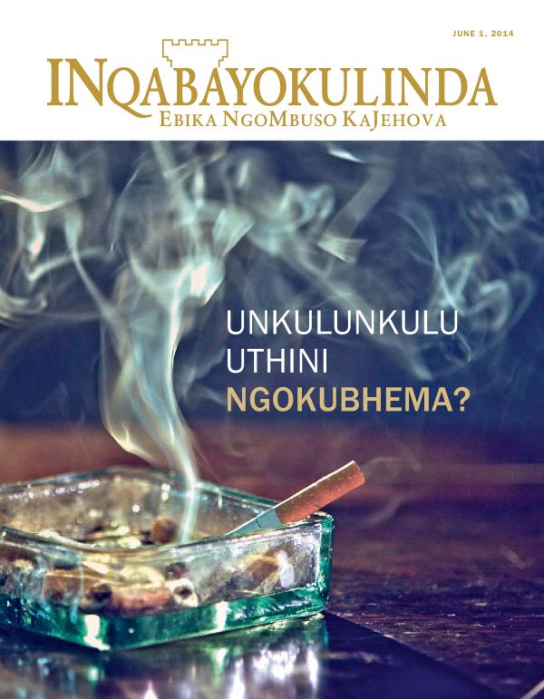 IMagazini iNqabayokulinda kaJune 2014 | UNkulunkulu Uthini Ngokubhema?