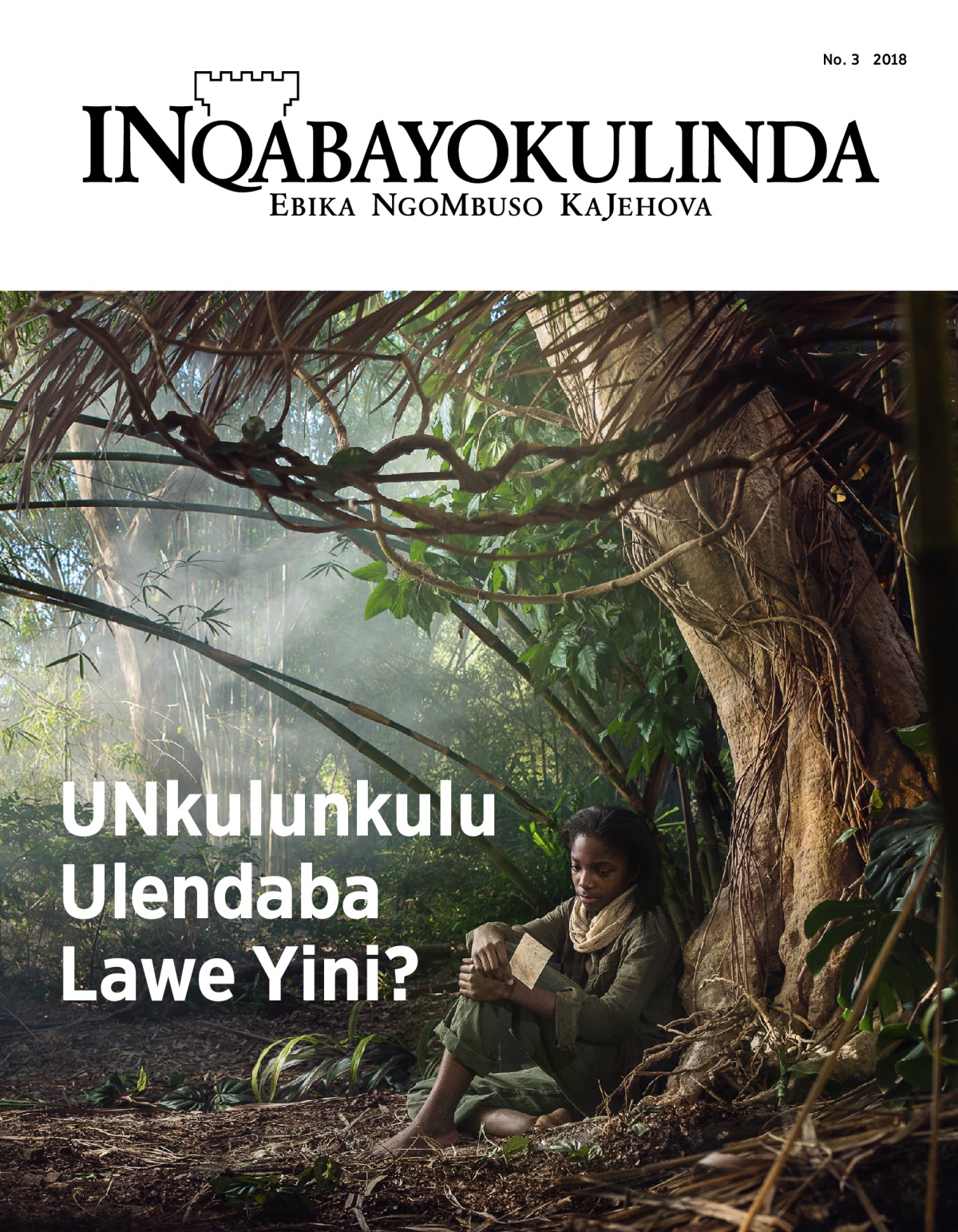 INqabayokulinda, No. 3, 2018 | UNkulunkulu Ulendaba Lawe Yini?