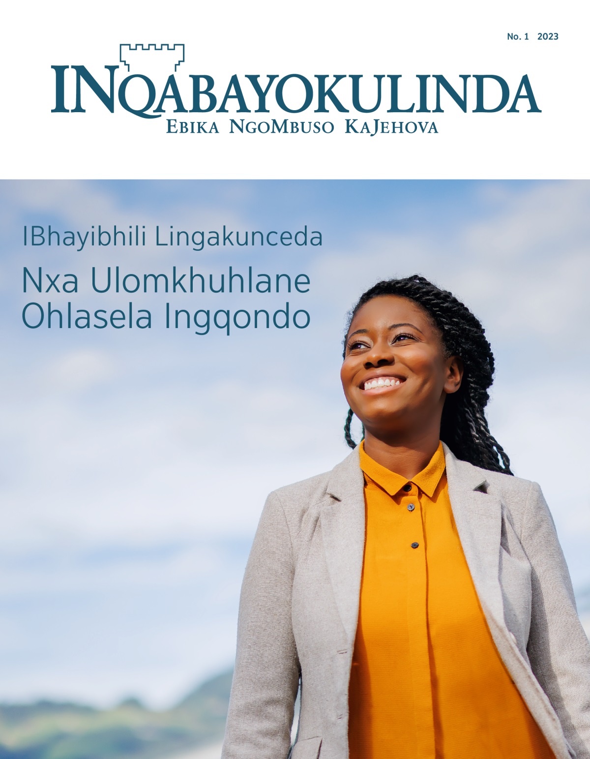 INqabayokulinda No. 1 2023 | IBhayibhili Lingakunceda Nxa Ulomkhuhlane Ohlasela Ingqondo.