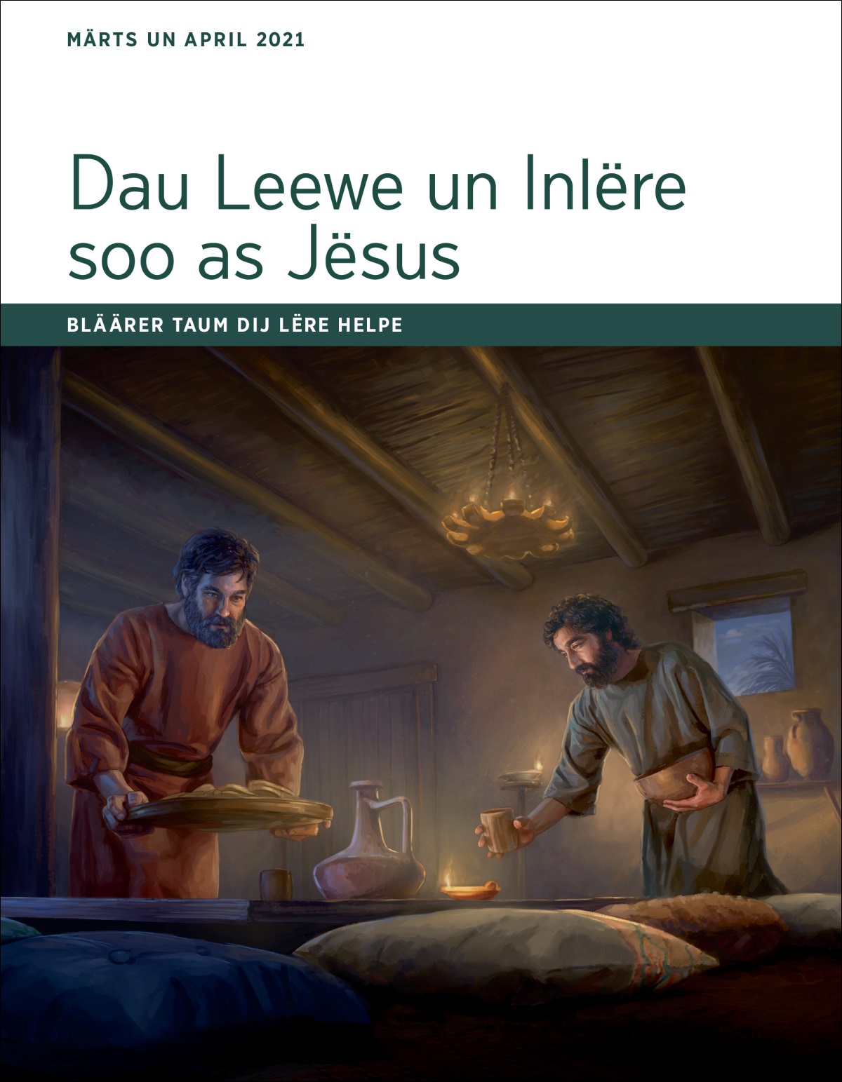 Dau Leewe un Inlëre soo as Jësus - Bläärer taum dij Lëre Helpe - Märts un April 2021.