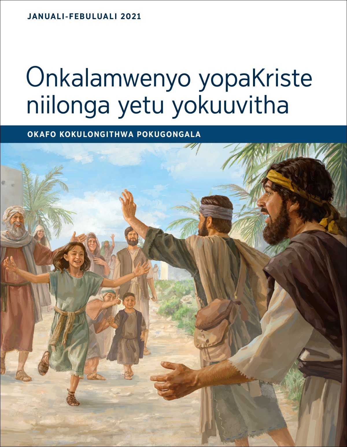 Onkalamwenyo yopaKriste niilonga yetu yokuuvitha — Okafo kokulongithwa pokugongala, Januali-Febuluali 2021.