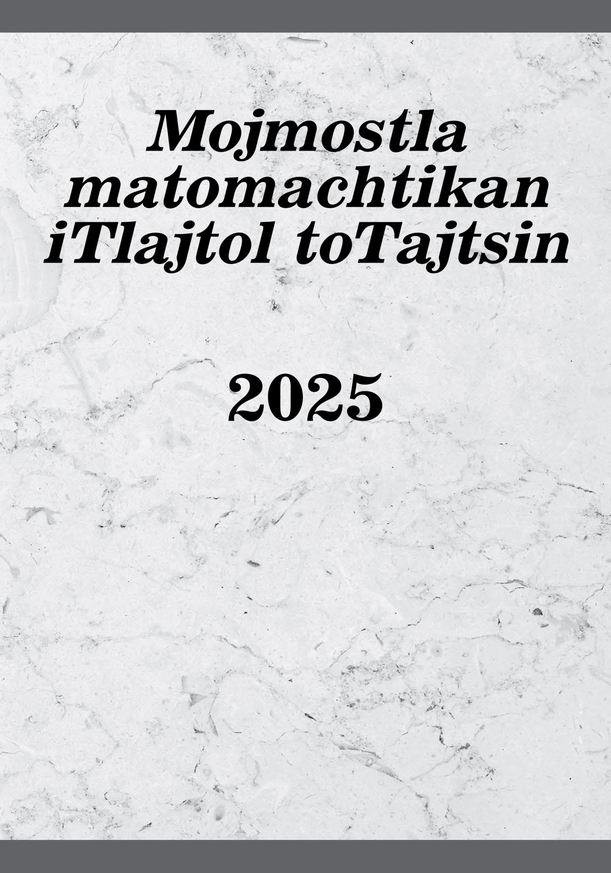 Mojmostla matomachtikan iTlajtol toTajtsin 2025