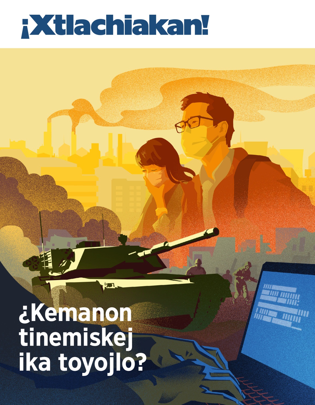 ¡Xtlachiakan! Núm. 1 2019 | ¿Kemanon tinemiskej ika toyojlo?
