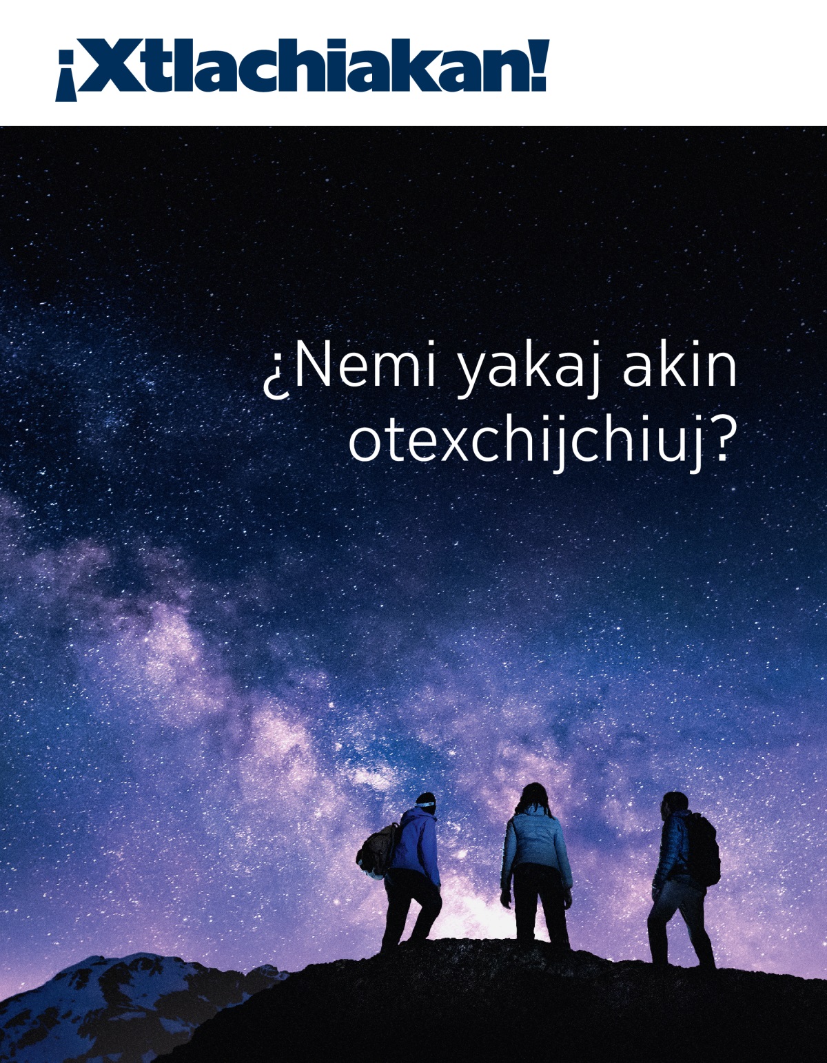¡Xtlachiakan! Número 3 2021 | ¿Nemi yakaj akin otexchijchiuj?