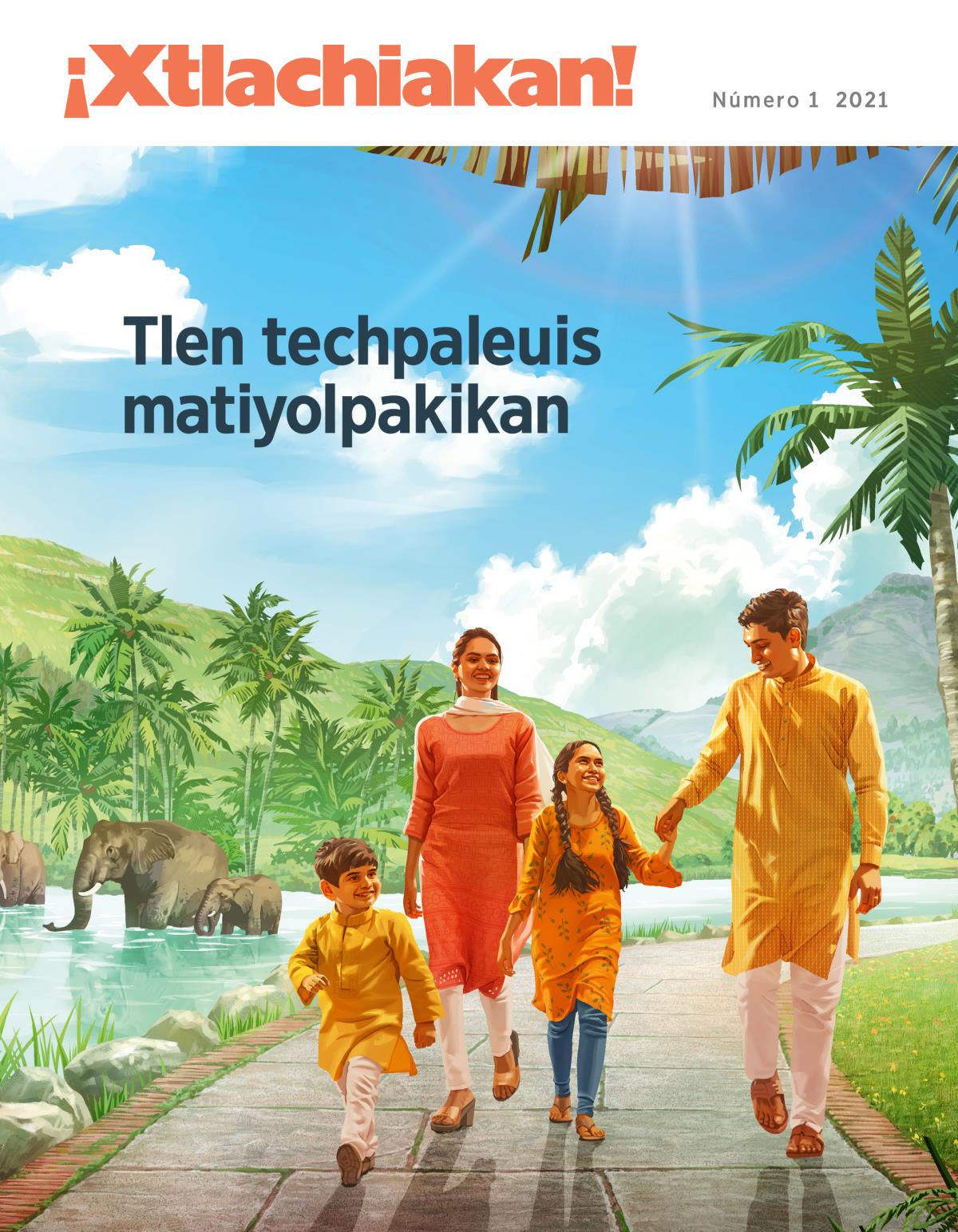 Revista ¡Xtlachiakan!, 2021, número 1 | Tlen techpaleuis matiyolpakikan.