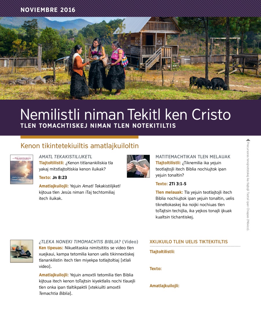 Nemilistli niman Tekitl ken Cristo. Tlen Tomachtiskej niman tlen Notekitiltis, (noviembre 2016)