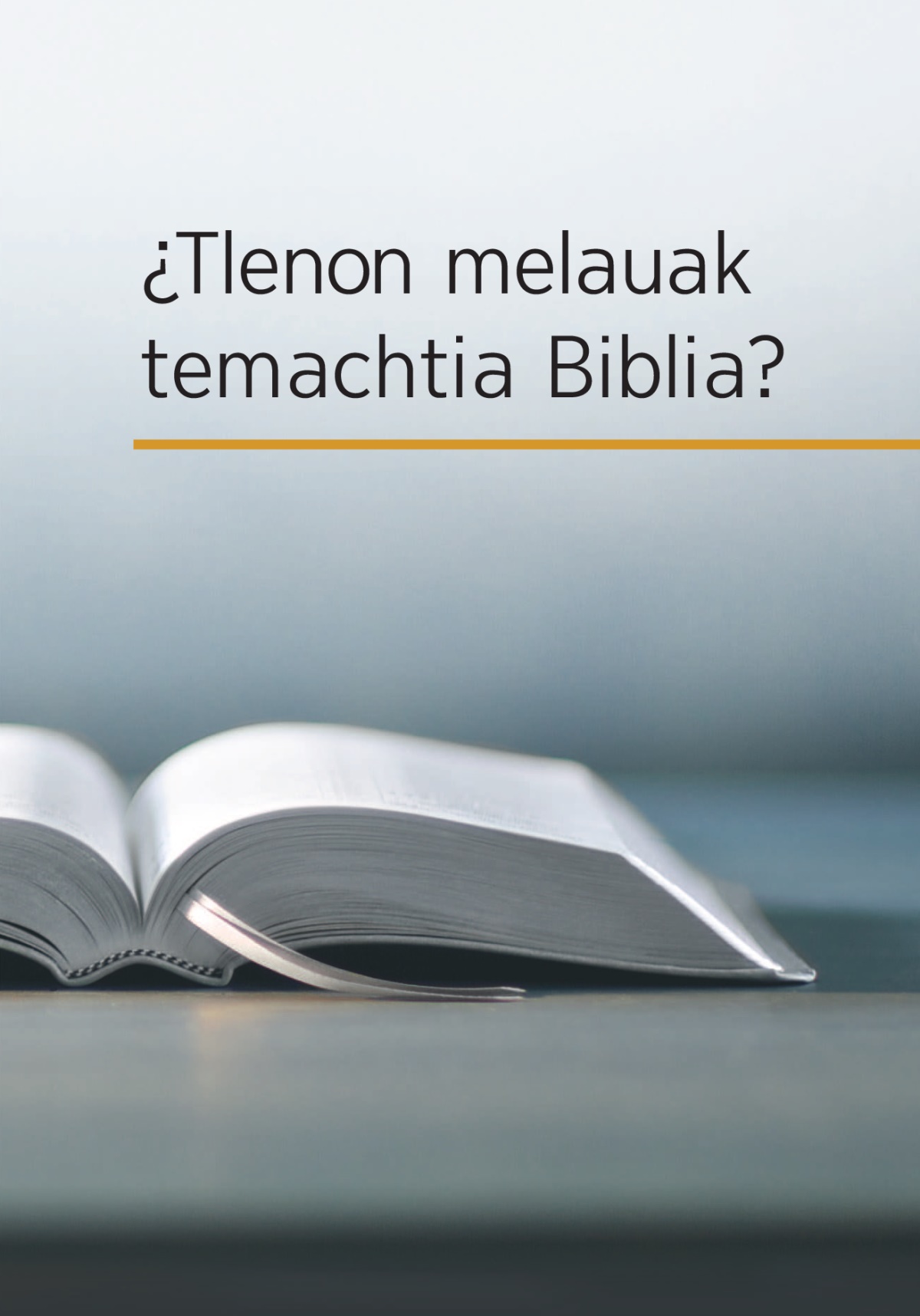 Ixpan amoxtli “¿Tlenon melauak temachtia Biblia?”