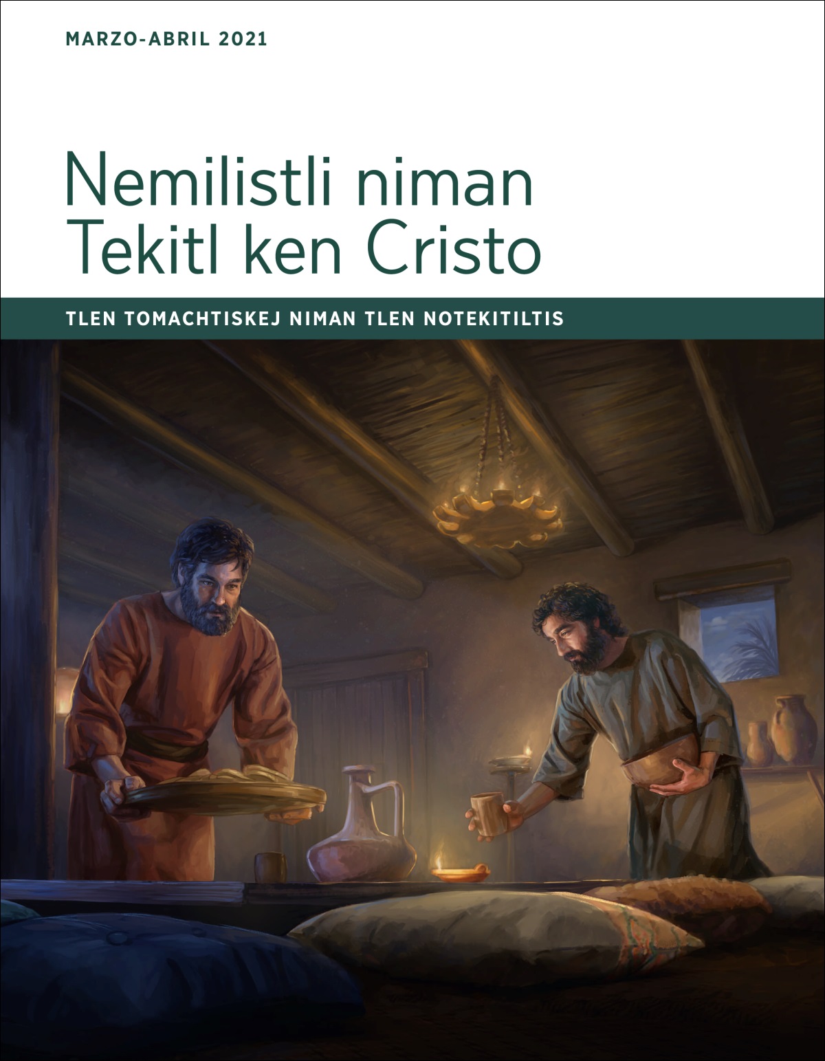 Nemilistli niman Tekitl ken Cristo. Tlen Tomachtiskej niman tlen Notekitiltis (marzo-abril 2021).