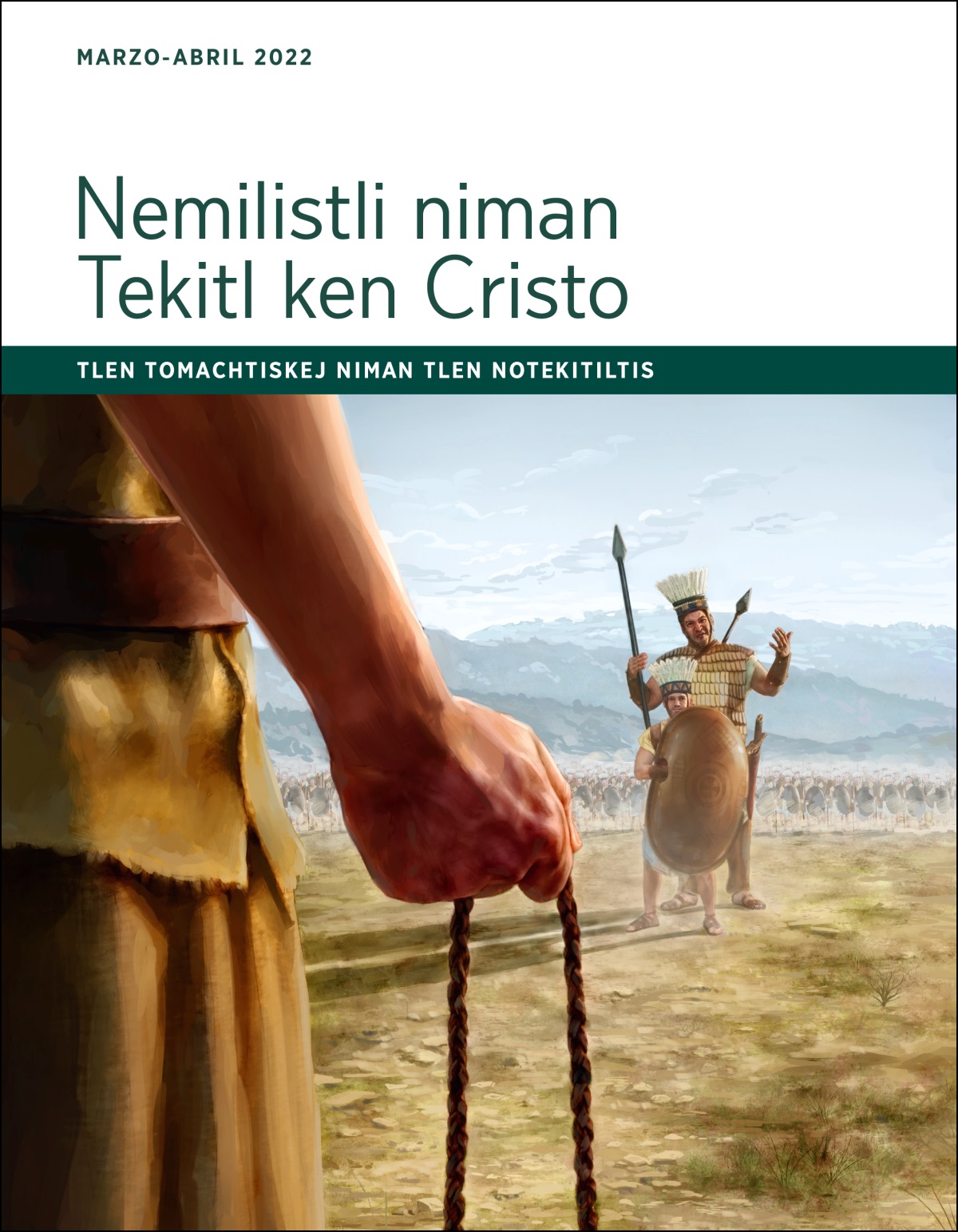 Nemilistli niman Tekitl ken Cristo. Tlen Tomachtiskej niman tlen Notekitiltis (marzo-abril de 2022).