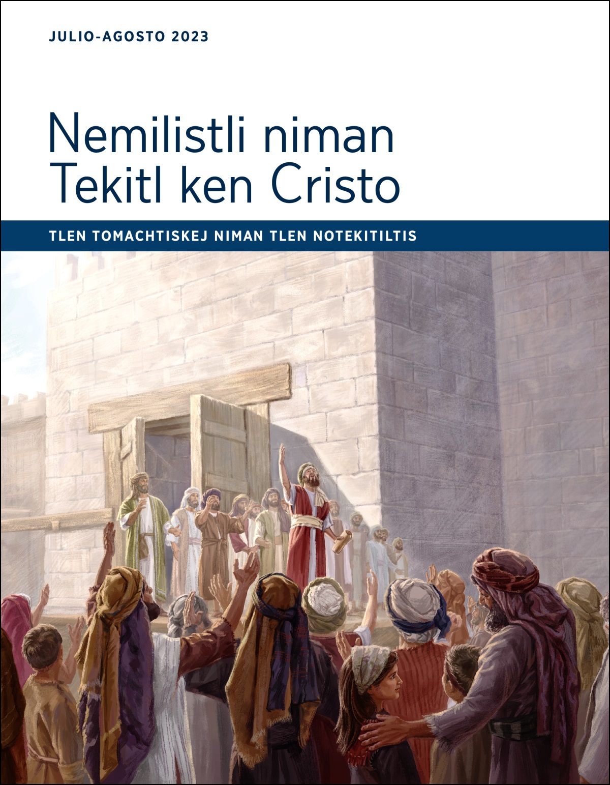 Nemilistli niman Tekitl ken Cristo. Tlen Tomachtiskej niman tlen Notekitiltis (julio-agosto de 2023).