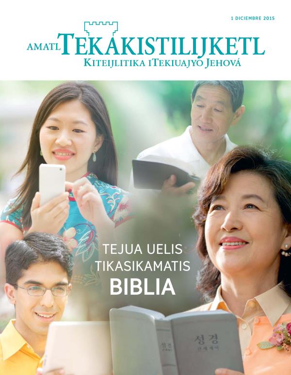 Ixpan revista Amatl Tekakistilijketl, diciembre 2015 | Tejua uelis tikasikamatis Biblia