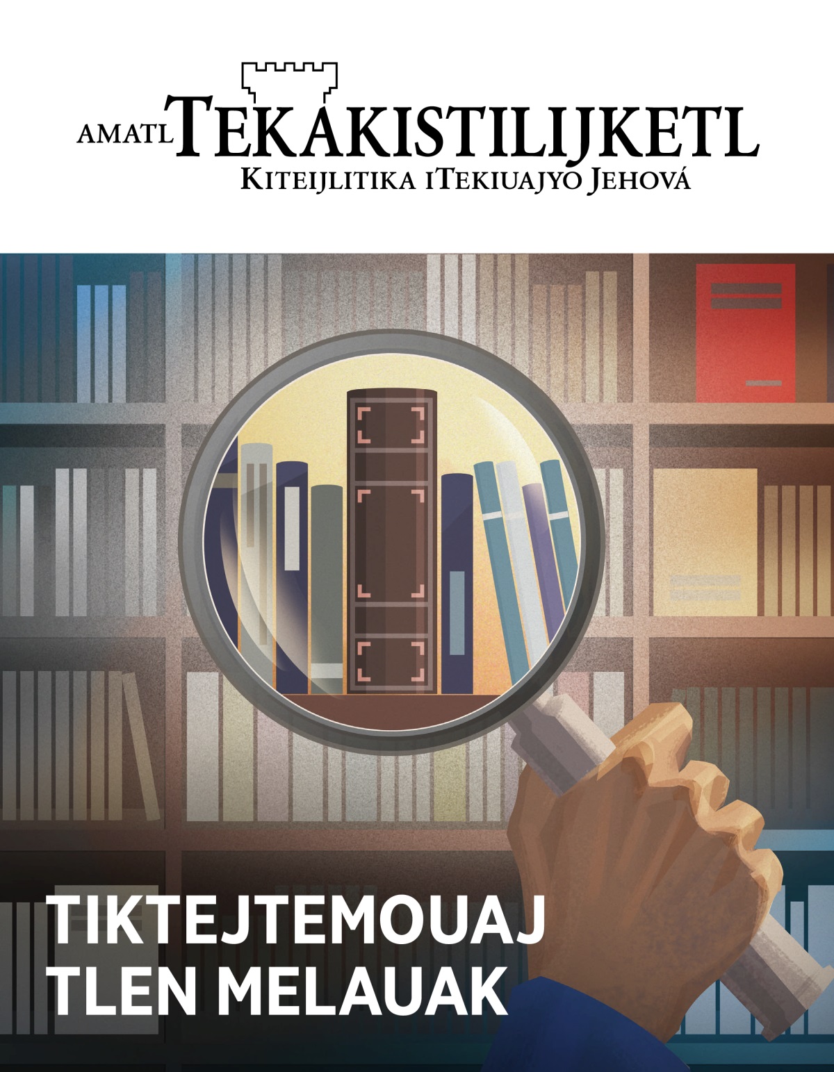 Amatl Tekakistilijketl, número 1, 2020 | Tiktejtemouaj tlen melauak