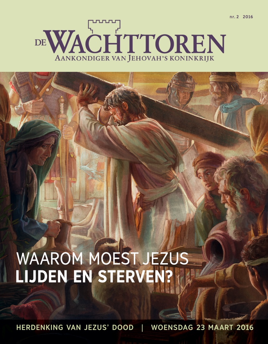 De Wachttoren, nr. 2 2016 | Waarom moest Jezus sterven?