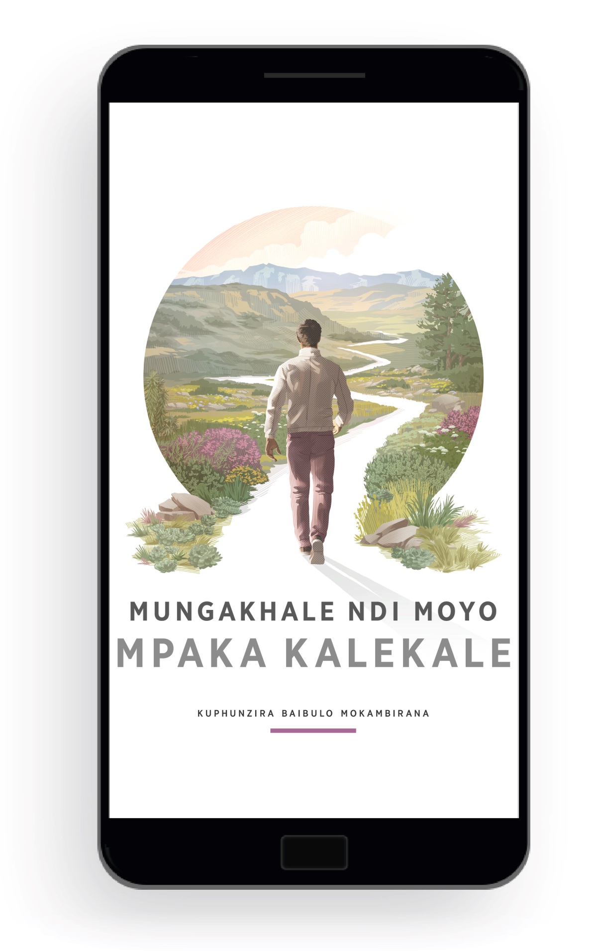 Mungakhale Ndi Moyo Mpaka Kalekale​—Yambani Kuphunzira Baibulo. Munthu akuyamba kuyenda mumsewu wokhotakhota womwe m’mbali mwake muli maluwa okongola ndi mapiri.
