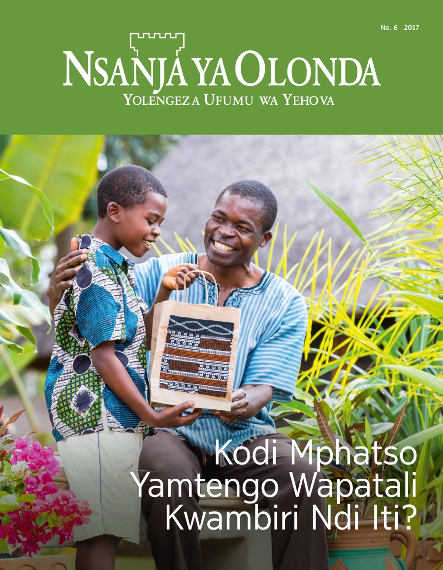 Magazini ya Nsanja ya Olonda Na. 6, 2017 | Kodi Mphatso Yamtengo Wapatali Kwambiri Ndi Iti?
