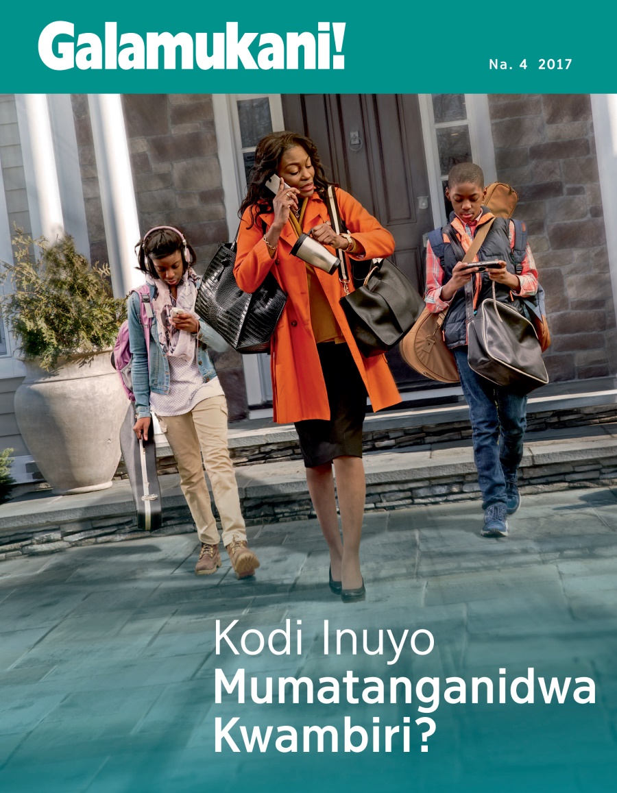 Galamukani! Na. 4 2017 | Kodi Inuyo Mutamatanganidwa Kwambiri?