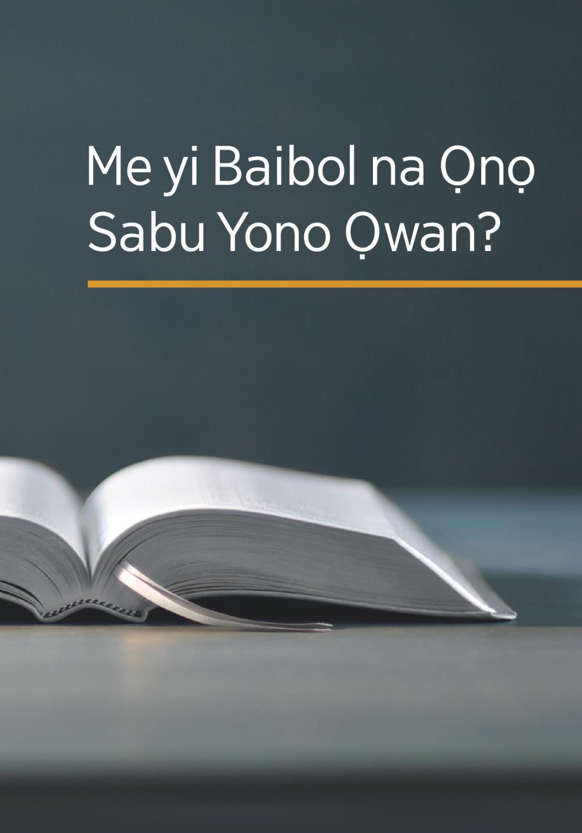 Me yi Baibol na Ọnọ Sabu Yono Ọwan?