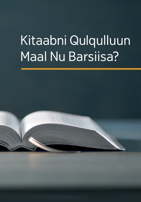 Kitaabni Qulqulluun Maal Nu Barsiisa?