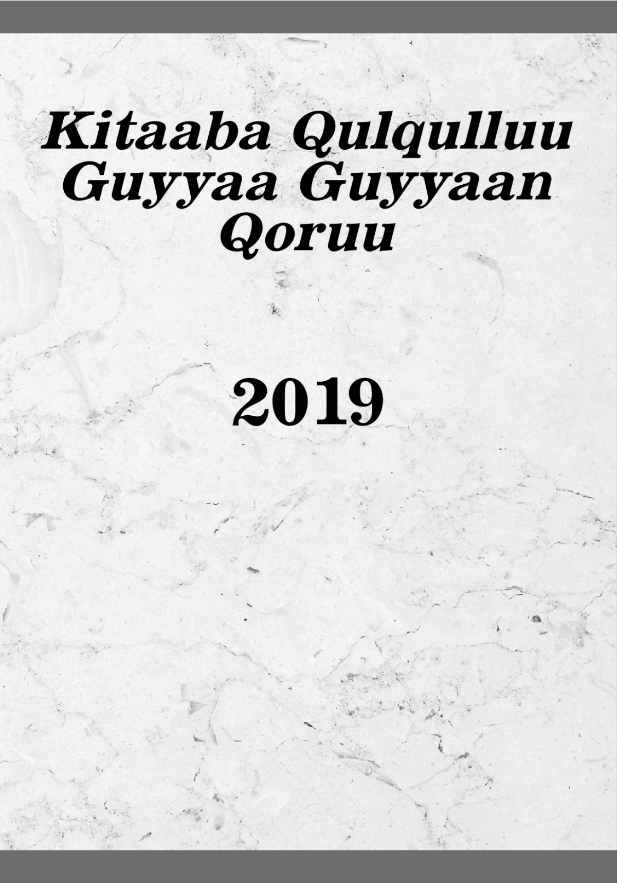 Kitaaba Qulqulluu Guyyaa Guyyaan Qoruu​—2019